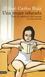 Una mujer educada, José Carlos Ruiz - DESTINO
