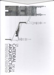 CATEDRAL DE LA ARQUITECTURA: INTERVENCIONES E INVESTIGACION, VV.AA. - ANDAVIRA