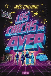 Las chicas de ayer, Inés Galiano - Comercial Grupo Anaya S.A.