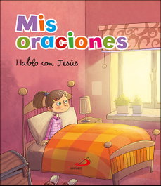 Mis oraciones: hablo con Jesús, AA.VV - SAN PABLO EDITORIAL