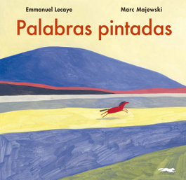Palabras pintadas, Emmanuel Lecaye - LIBROS DEL ZORRO ROJO