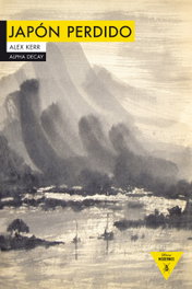 Japón perdido, Alex Kerr - ALPHA DECAY