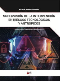 FPESTUDIOS, SUPERVISIÓN DE LA INTERVENCIÓN EN RIESGOS TECNOLÓGICOS Y ANTRÓPICOS - Salguero, Agustín Miguel