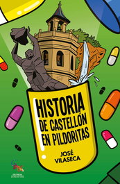 Historia de Castellón en pildoritas, José Vilaseca - SARGANTANA EDITORIAL
