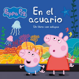 BEASCOA En el acuario (Peppa Pig. Pequeñas manitas)