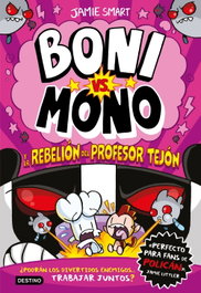 Boni vs. Mono 5. Boni vs. Mono y la rebelión del Profesor Tejón, Jamie Smart - DESTINO INFANTIL