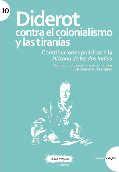 DIDEROT CONTRA EL COLONIALISMO Y LAS TIRANÍAS, Roberto Aramayo, Denis Diderot - PLAZA Y VALDES