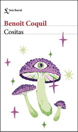 Cositas, Benoît Coquil - SEIX BARRAL EDICIONES