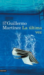 La última vez, Guillermo Martínez - DESTINO