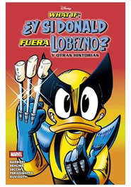 Panini España S.A. WHAT IF: ¿Y SI DONALD FUERA LOBEZNO? Y OTRAS HISTORIAS (MARVEL DISNEY)