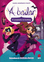 A Bailar 5: El cumpleaños de Estefany, María Menéndez-Ponte - SM