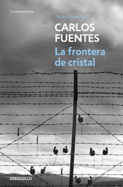 DEBOLSILLO, La frontera de cristal, Carlos Fuentes - DEBOLSILLO