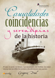 Casualidades, coincidencias y serendipias de la historia, Gregorio Doval Huecas - NOWTILUS EDITORIAL