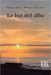 KRK Ediciones, La luz del alba, Maria Luisa Prada Sarasua - KRK Ediciones