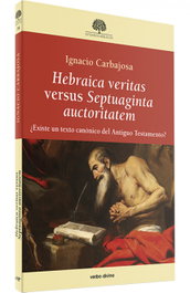 Hebraica veritas versus Septuaginta auctoritatem, Ignacio Carbajosa Pérez - VERBO DIVINO