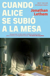 DEBOLSILLO, Cuando Alice se subió a la mesa, Jonathan Lethem - DEBOLSILLO