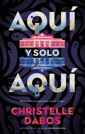 Aquí y solo aquí, Christelle Dabos - PUCK