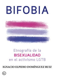 BIFOBIA: ETNOGRAFIA DE LA BISEXUALIDAD ACTIVISMO LGTB, VV.AA. - EGALES S.L.
