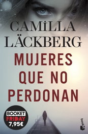 Mujeres que no perdonan, Camilla Läckberg - BOOKET