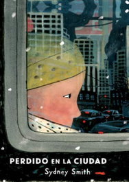 Perdido en la ciudad, Sydney Smith - LIBROS DEL ZORRO ROJO