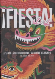 MOSQUITO, ¡FIESTA!: ATLAS DE LAS CELEBRACIONES FAMILIARES DEL MUNDO