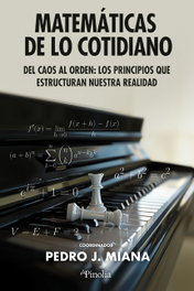 Matemáticas de lo cotidiano, Pedro J Miana - Editorial Pinolia