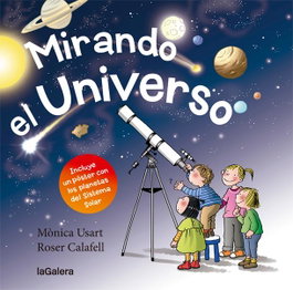 MIRANDO EL UNIVERSO, Mònica Usart; Roser Calafell - LA GALERA