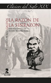 La razón de la sinrazón, Benito Pérez Galdós - ALFAR EDICIONES