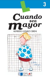 Cuando sea mayor, Alfredo Gómez Cerdá - DYLAR EDICIONES