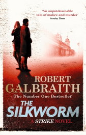 The Silkworm, Robert Galbraith - LITTLE BROWN