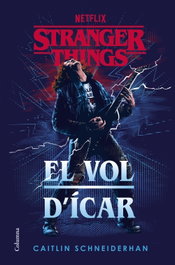 COLUMNA EDICIONS, Stranger Things: El vol d'Ícar, Caitlin Schneiderhan