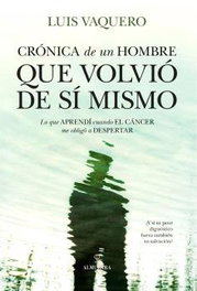 ALMUZARA EDITORIAL, Crónica de un hombre que volvió de sí mismo - ALMUZARA EDITORIAL