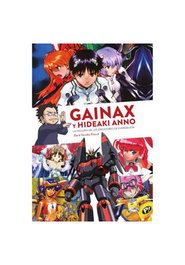 Gainax y Hideaki Anno. La Historia de Los Creadores de Evangelion
