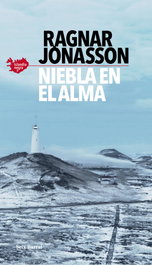 Niebla en el alma, Ragnar Jónasson - SEIX BARRAL EDICIONES