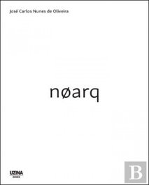 Noarq, Nunes De Oliveira, Jose Carlos - UZINA BOOKS