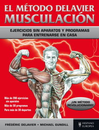El método Delavier, Frédéric Delavier / Michael Gundill - HISPANO EUROPEA