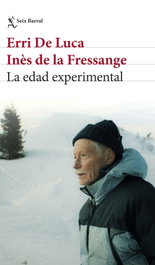 La edad experimental, Erri De Luca - SEIX BARRAL EDICIONES