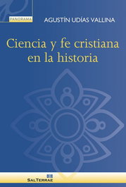 Ciencia y fe cristiana en la historia, Agustín Udías Vallina - SALTERRAE