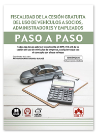 COLEX, Fiscalidad de la cesión gratuita del uso de vehículos a socios, administradores y empleados. Paso a paso - PASO A PASO