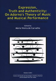 Expression, Truth and Authenticity: On Adorno's Theory of Music and Musical Performance, Rodrigo Duarte et al. - EDIÇOES COLIBRI