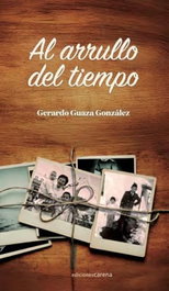 Al arrullo del tiempo, Gerardo Guaza González - Carena