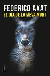 El día de la meva mort, Federico Axat - COLUMNA EDICIONS