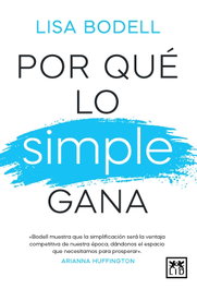 Por qué lo simple gana, Lisa Bodell - LID