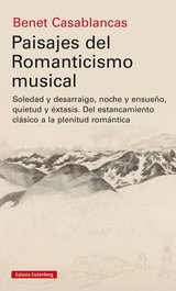 Paisajes del Romanticismo Musical, Benet Casablancas - GALAXIA GUTENBERG