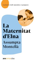 La Maternitat d'Elna, Assumpta Montellà i Carlos - ARA LLIBRES