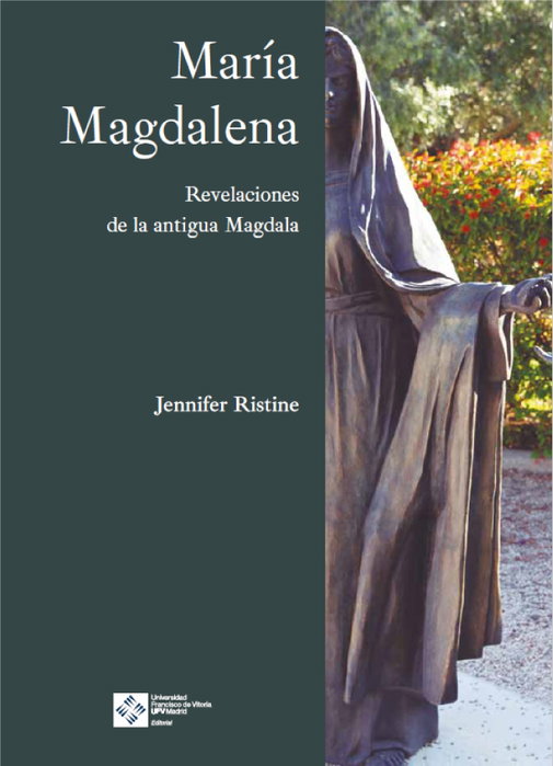María Magdalena: Revelaciones de la antigua Magdala, Jennifer Ristine - UNIVERSIDAD FRANCISCO VITORIA