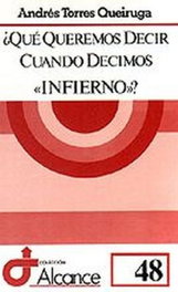 Qué queremos decir cuando decimos infierno?, Andrés Torres Queiruga - SALTERRAE