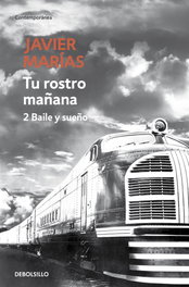 Tu rostro mañana. 2 Baile y sueño, Javier Marías - DEBOLSILLO