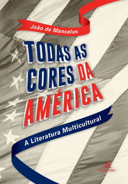 Todas as Cores da América - A Literatura Multicultural, João de Mancelos - EDIÇOES COLIBRI