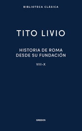 Historia de Roma desde su fundación. Libros VIII-X, Tito Livio - Gredos, S.A.